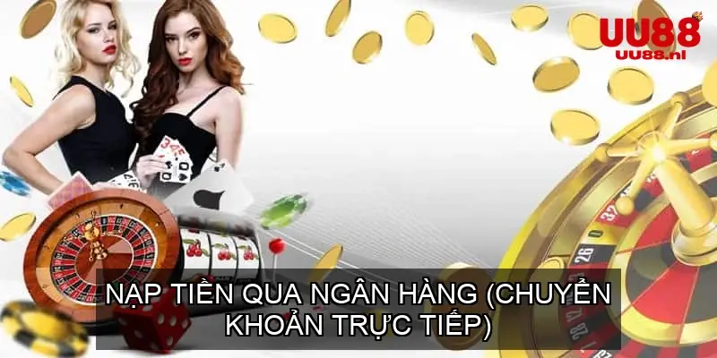 Nạp Tiền Qua Ngân Hàng (Chuyển Khoản Trực Tiếp)