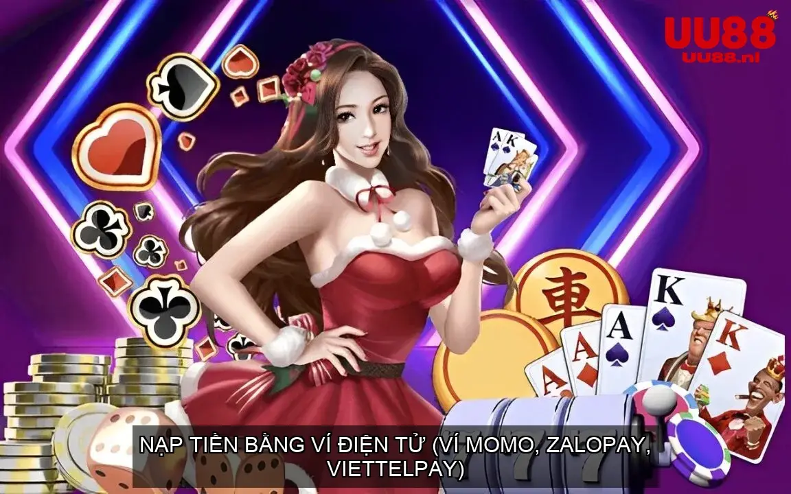 Nạp Tiền Bằng Ví Điện Tử (Ví Momo, ZaloPay, ViettelPay)
