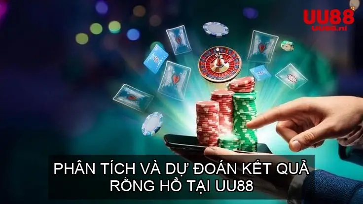 Phân Tích và Dự Đoán Kết Quả Rồng Hổ tại UU88