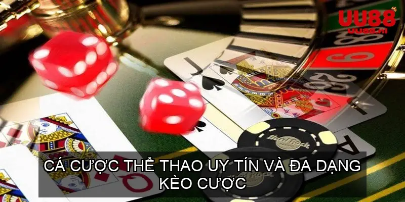 Cá Cược Thể Thao Uy Tín và Đa Dạng Kèo Cược