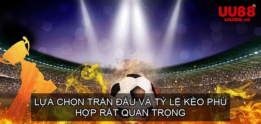 Lựa Chọn Trận Đấu và Tỷ Lệ Kèo