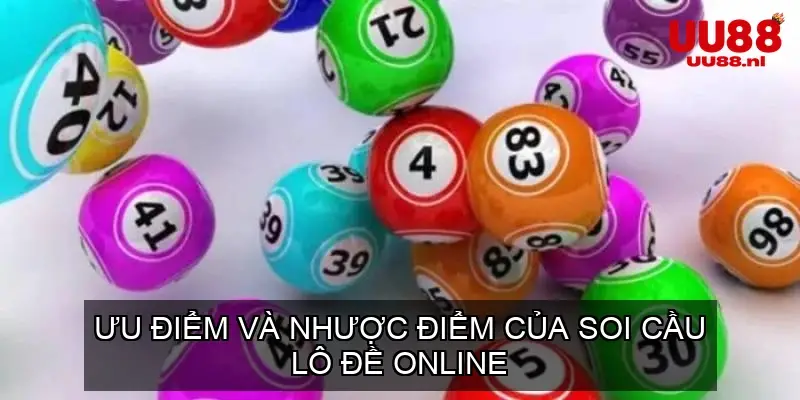 Ưu Điểm và Nhược Điểm Của Soi Cầu Lô Đề Online