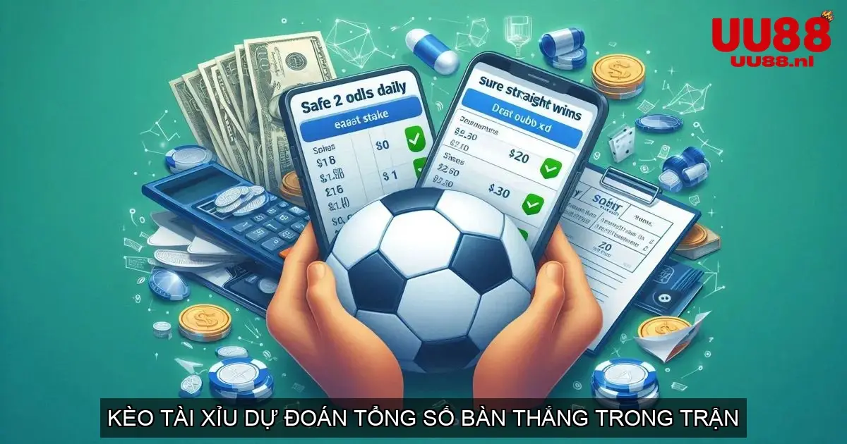 Kèo Tài Xỉu (Over/Under)